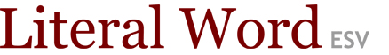 ESV Online - Literal Word